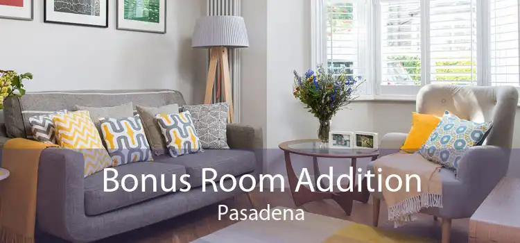 Bonus Room Addition Pasadena