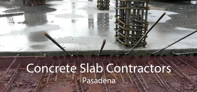 Concrete Slab Contractors Pasadena